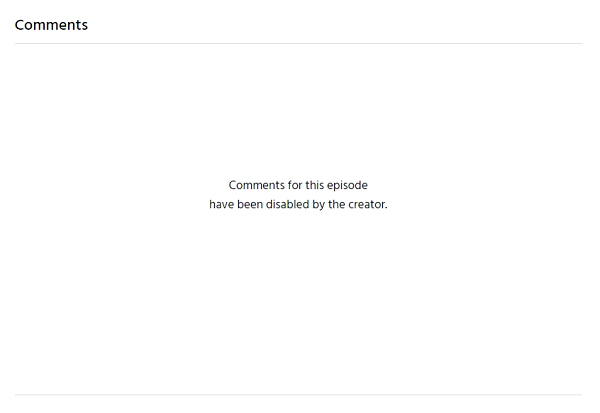 Comments 
Comments for this episode 
have been disabled by the creator. 